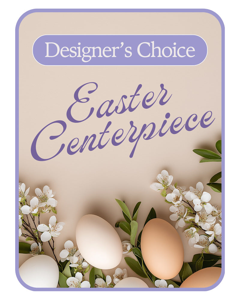 Designer's Choice Easter Centerpiece