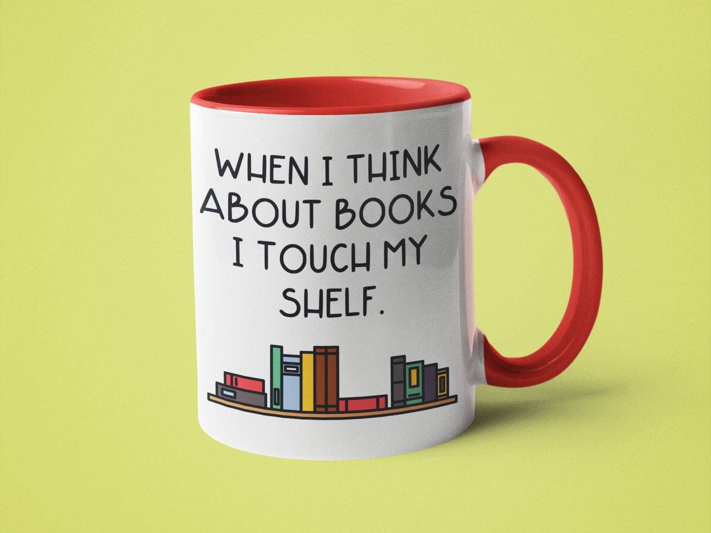 When I Think About Books I Touch My Shelf