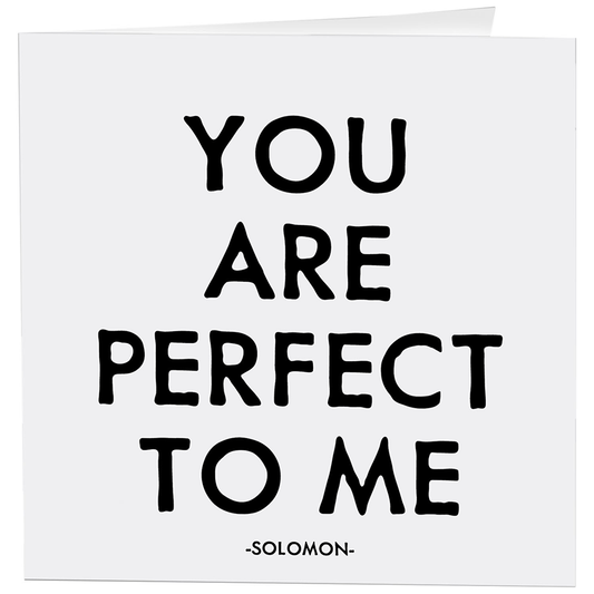 You Are Perfect (Solomon) Card