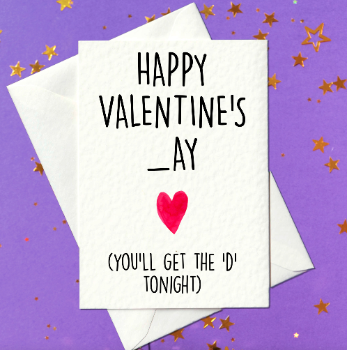 Happy Valentine's _ay (You'll Get The 'D' Tonight)