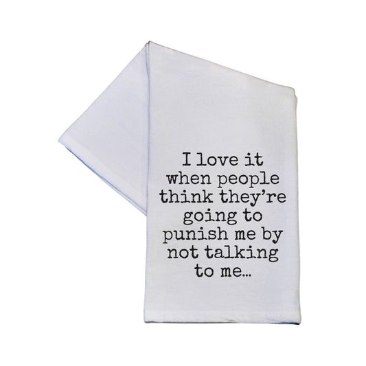I Love It When People Think They're Going To...Funny Tea Towel