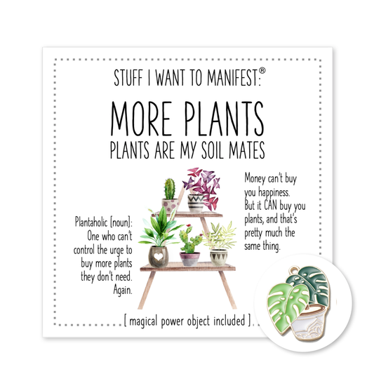 Manifest More Plants Charm
