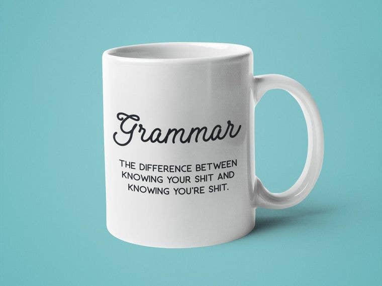 Grammar Humor Coffee Mug: Knowing Your Shit