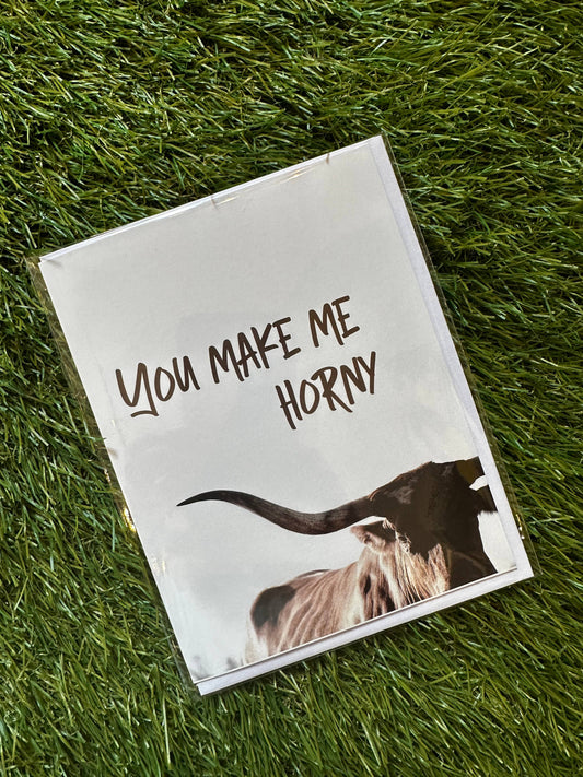 You make me Horny Greeting Card