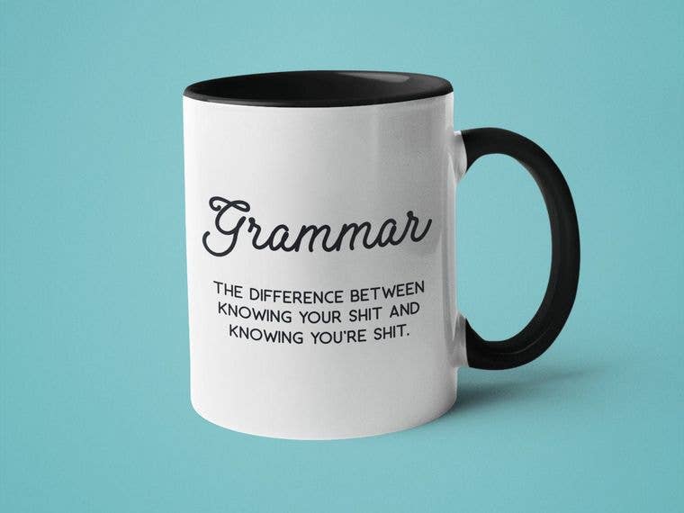 Grammar Humor Coffee Mug: Knowing Your Shit