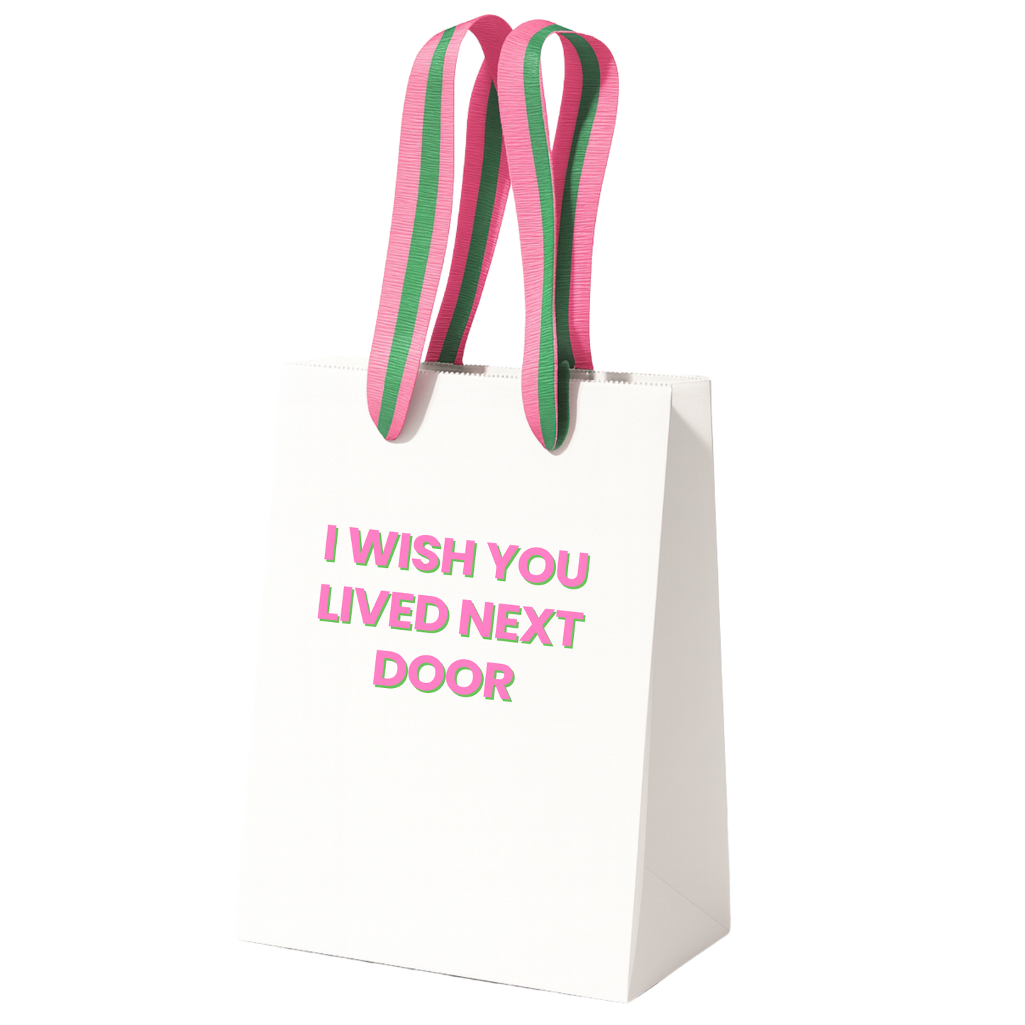 Wish You Lived Next Door Gift Bag