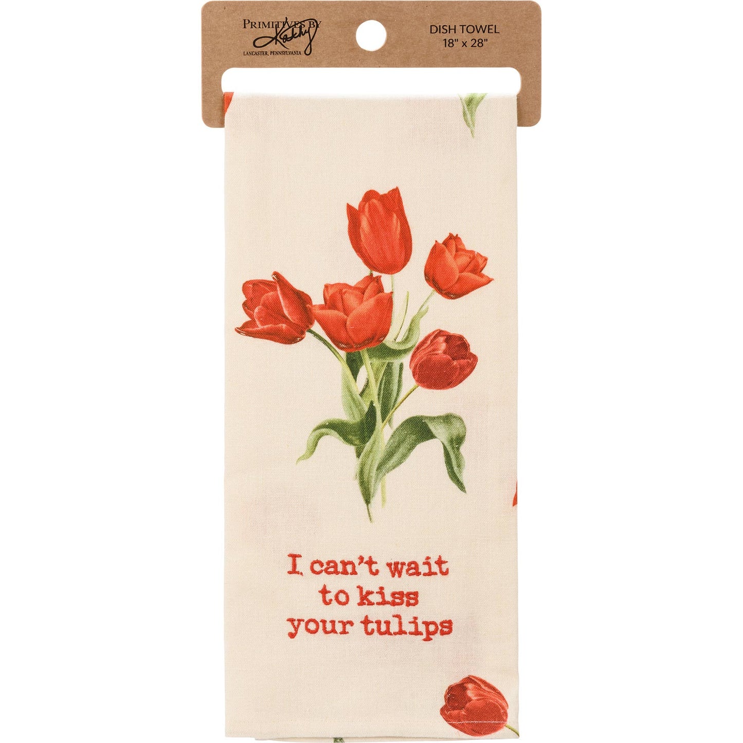 I Can't Wait To Kiss Your Tulips Kitchen Towel