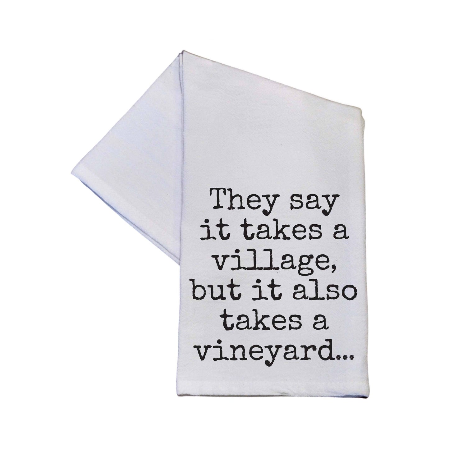 It Also Takes A Vineyard Funny Kitchen Tea Towel