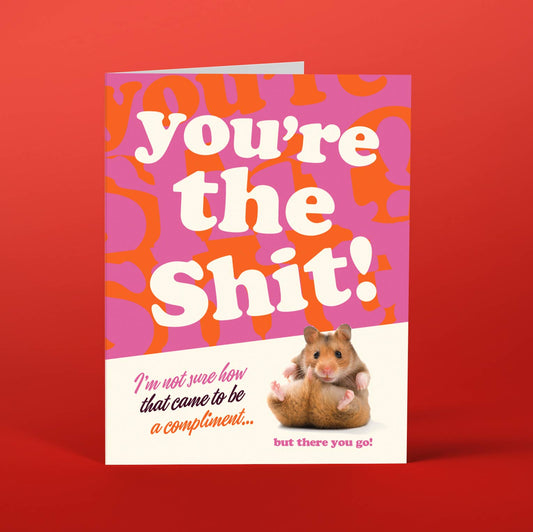 You're The Shit Card