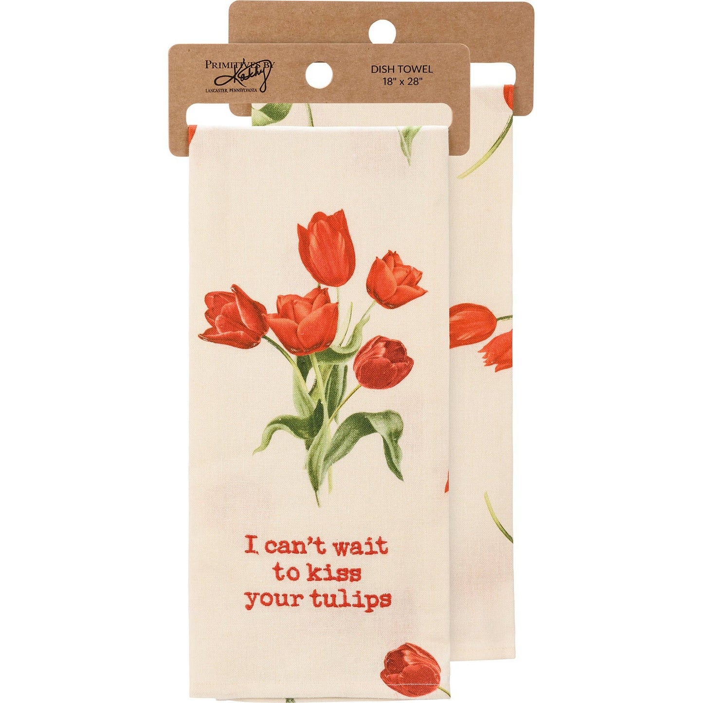 I Can't Wait To Kiss Your Tulips Kitchen Towel
