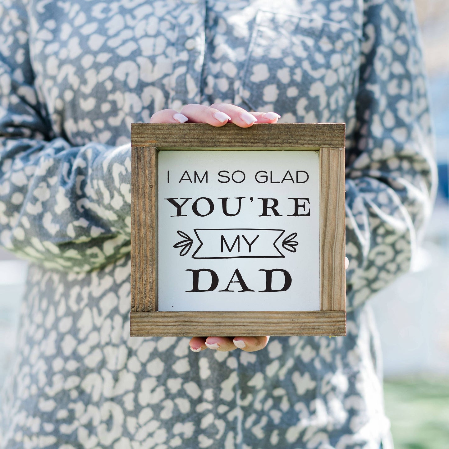 I’m So Glad You’re My Dad Sign