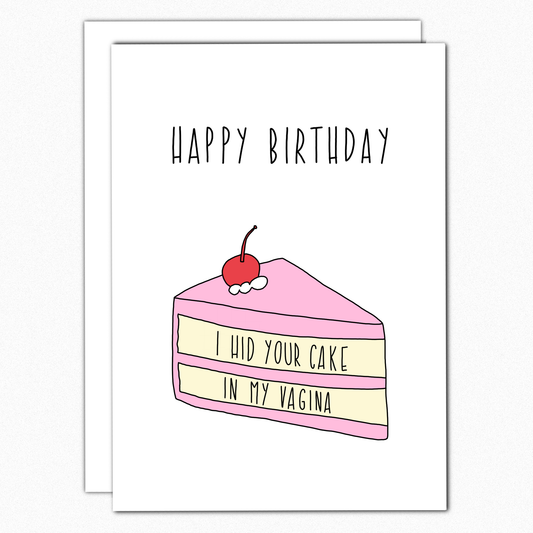 I Hid Your Cake In My Vagina Birthday Card
