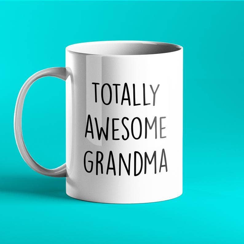 Totally Awesome Grandma Gift Mug