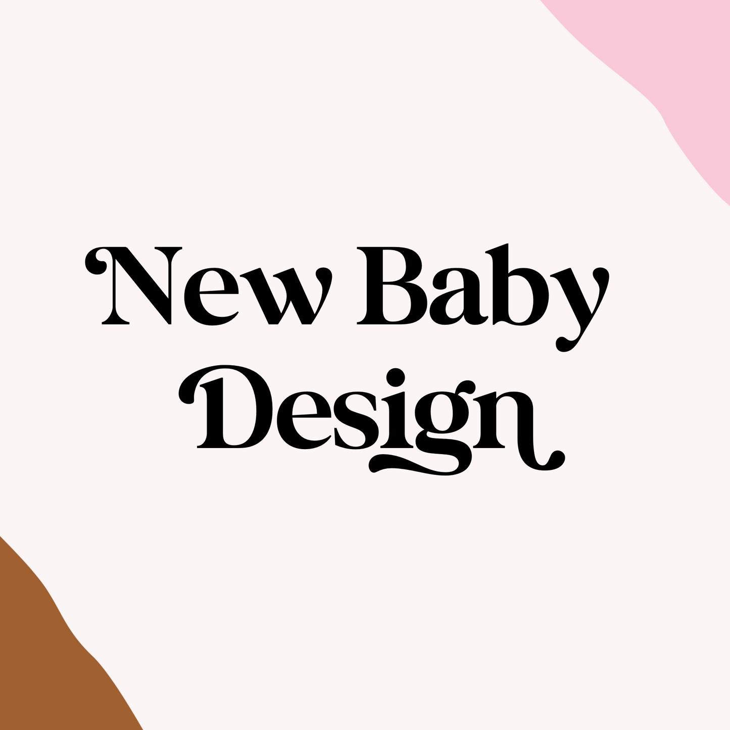 New Baby Design