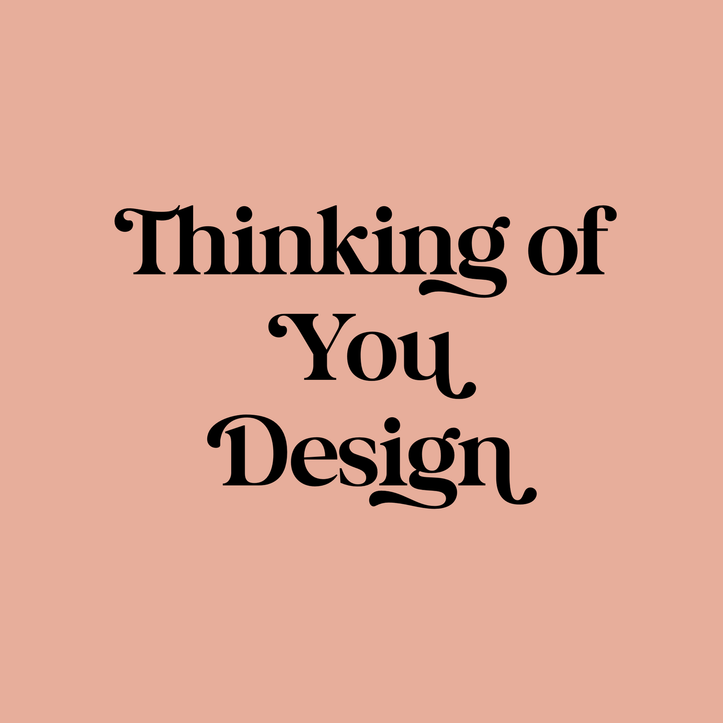 Thinking of You Design