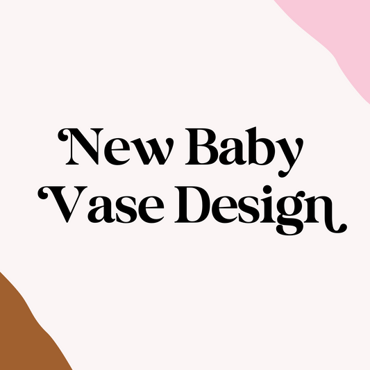 New Baby Vase Design